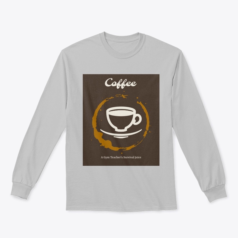 Coffee a Gym Teacher's Survival Juice