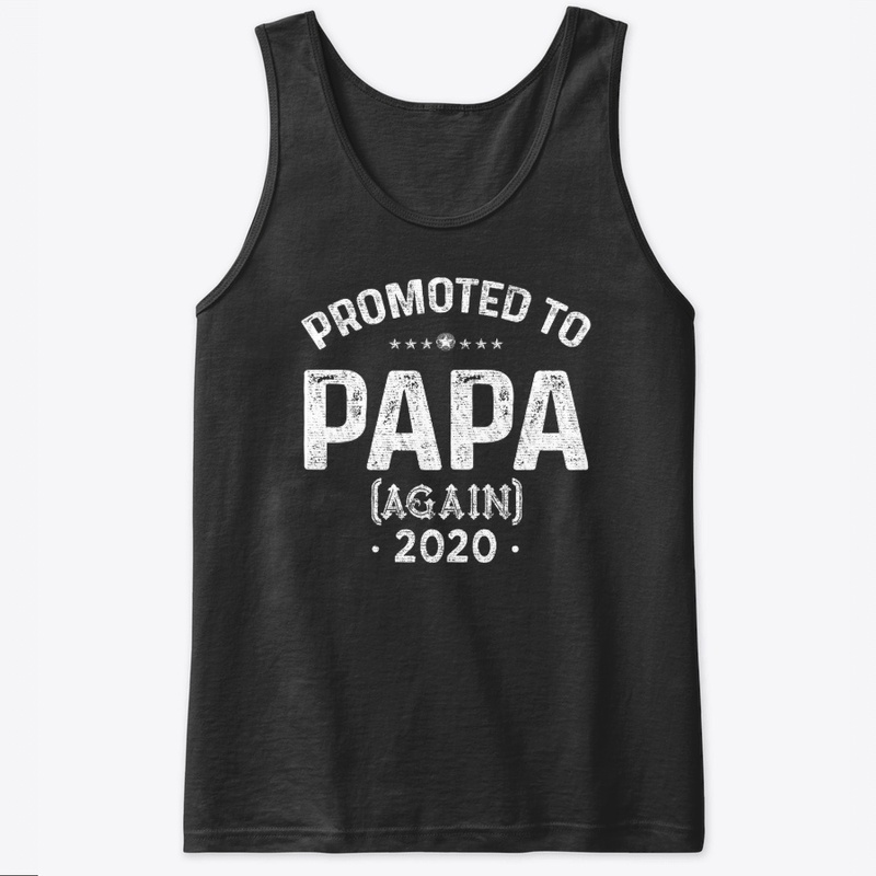 Promoted to Papa Again Est. 2020