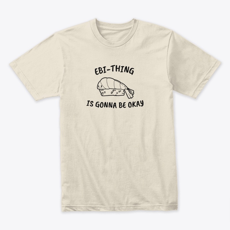 Ebi-Thing Is Gonna Be Okay