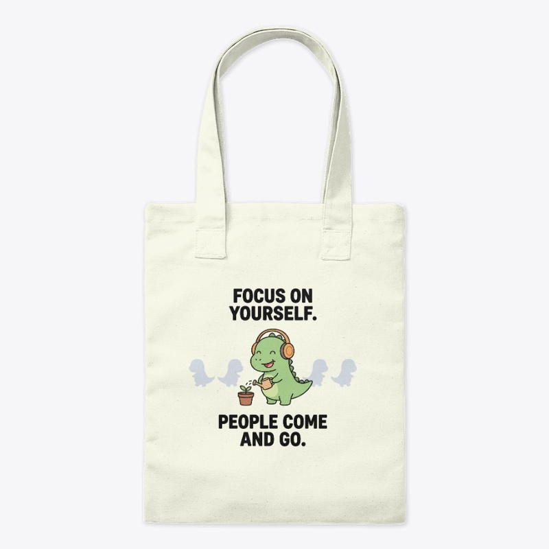Focus On Yourself - Cute Dinosaur