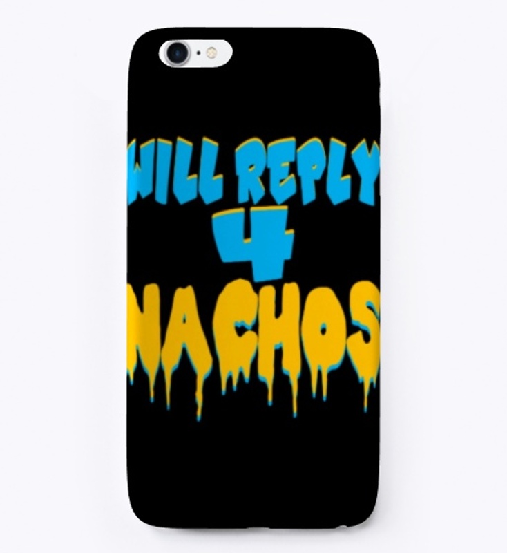 WILL REPLY FOR NACHOS