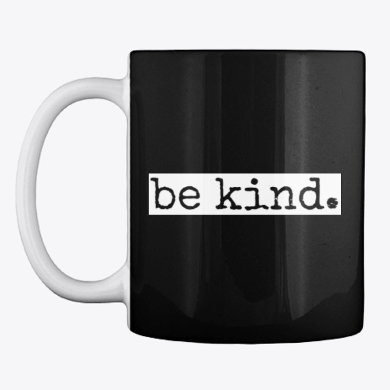 be kind.