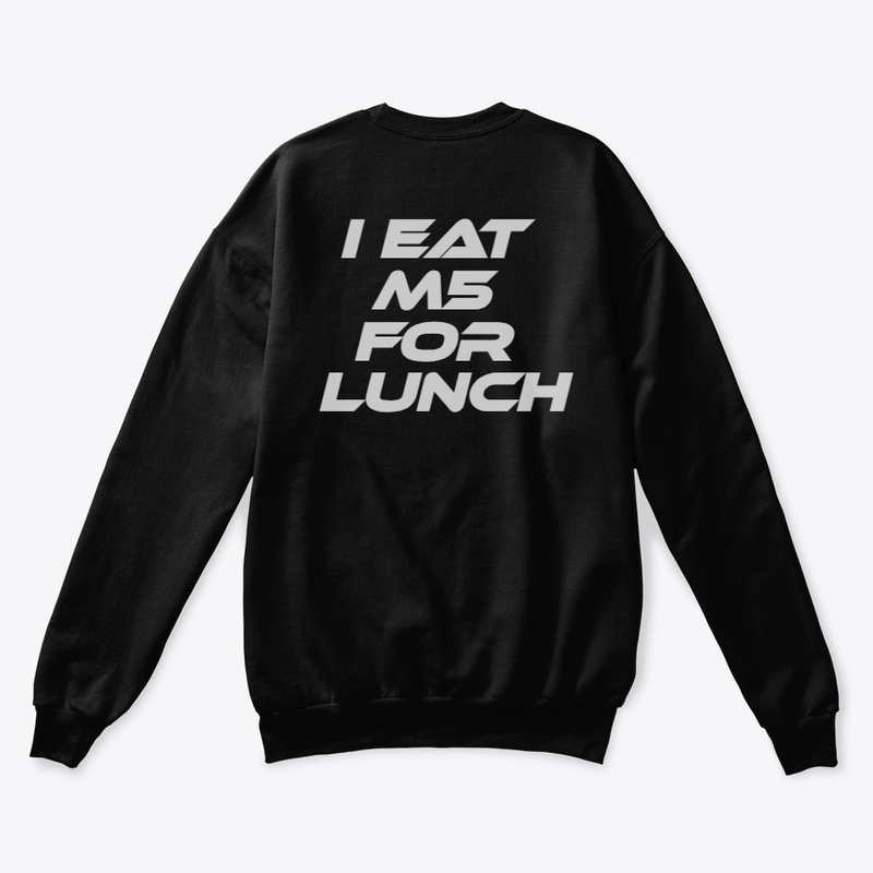 I EAT M5 FOR LUNCH