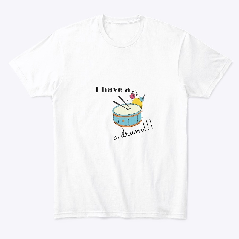 I HAVE A DRUM