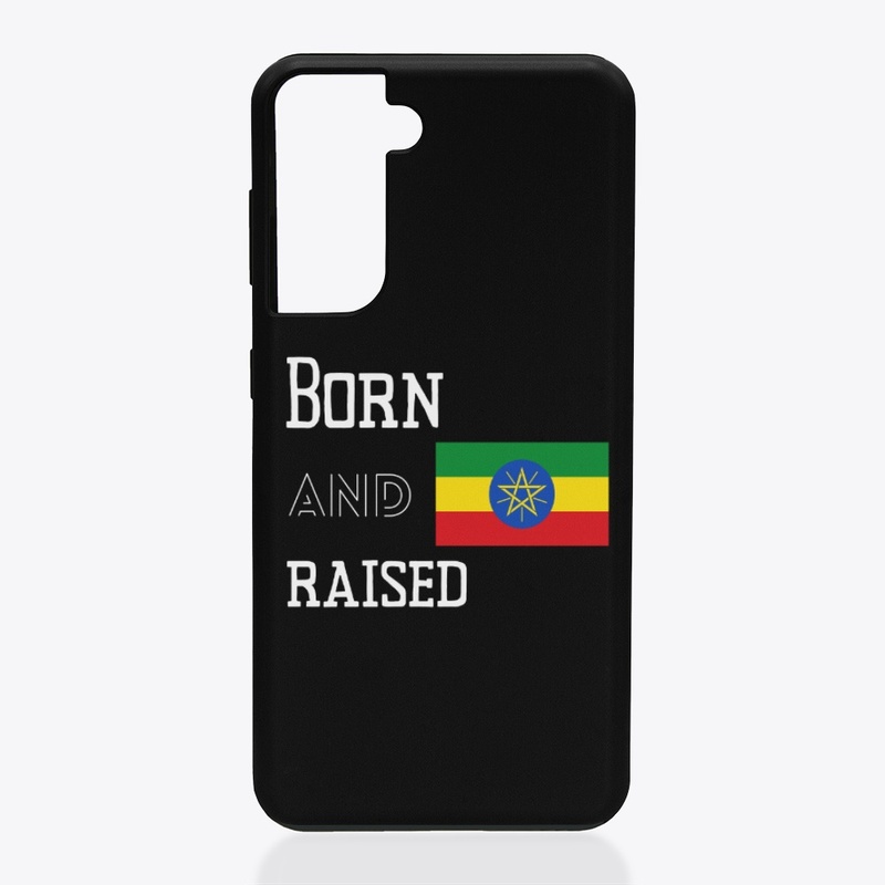 Born and raised - Ethiopia