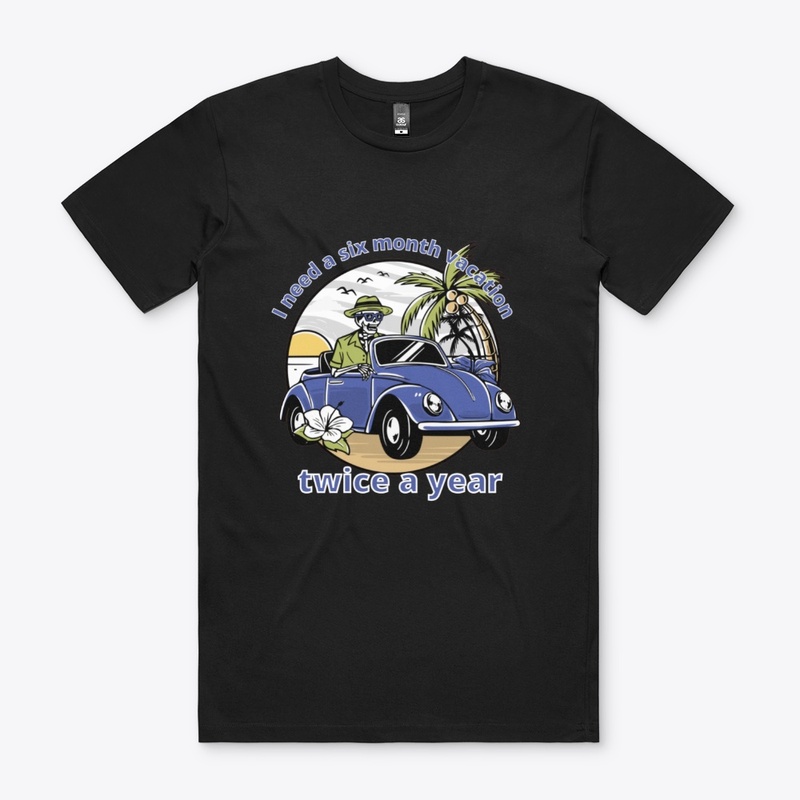 I need a six month vacation