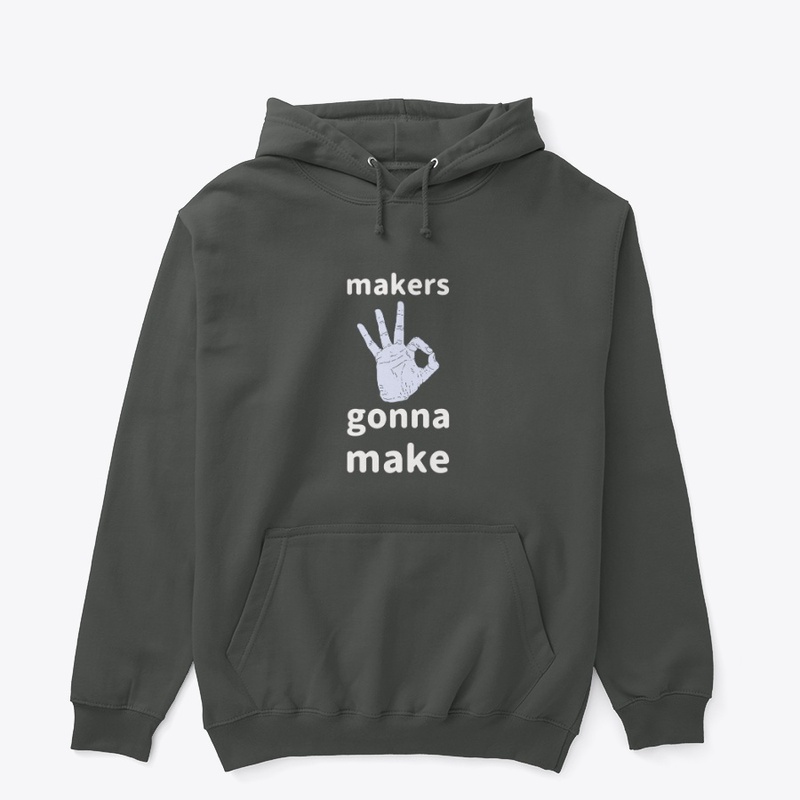 Makers gonna make