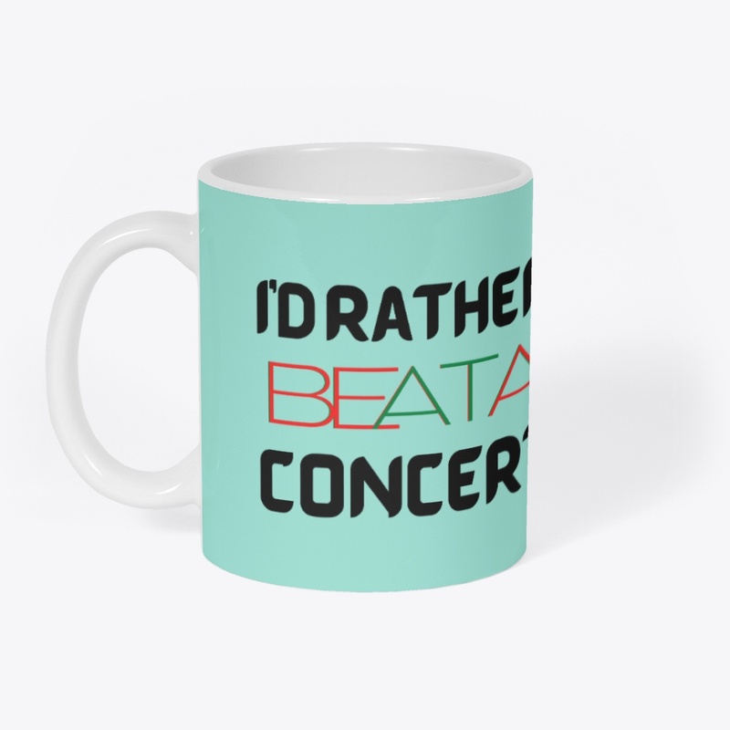 I'd rather be at a concert.
