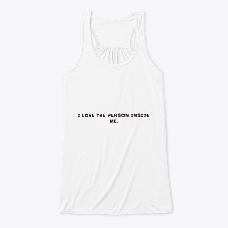 I love the person inside me