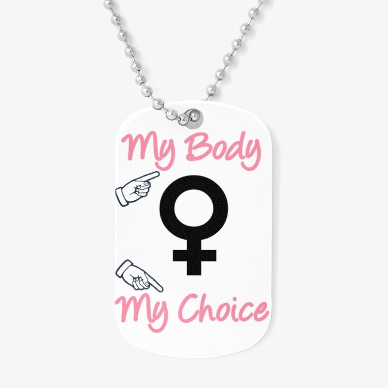 My Body My Choice Design 1