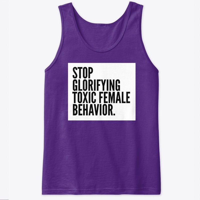 Stop Glorifying Toxic Female Behavior.