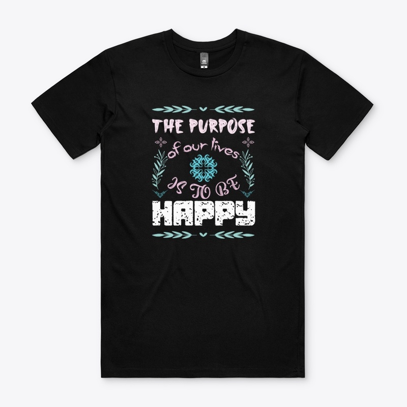 The Purpose of our lives is to be happy
