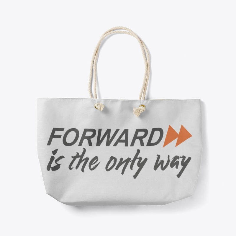 Forward is the only way
