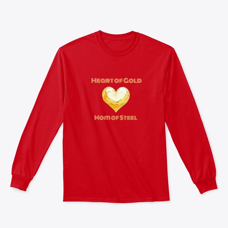 Heart of Gold Mom of Steel