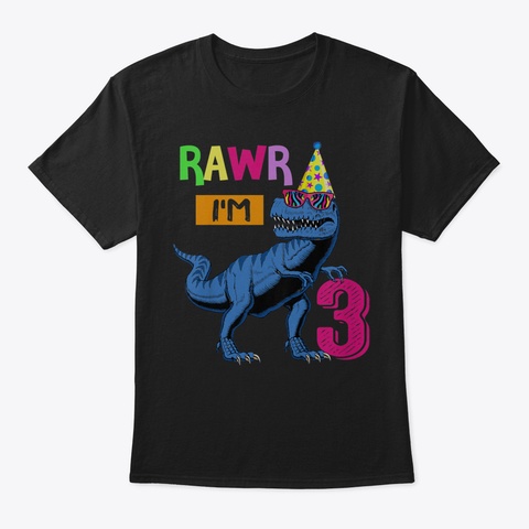 Kids Rawr Im 3 3 Rd Birthday Dinosaur Gif Black T-Shirt Front