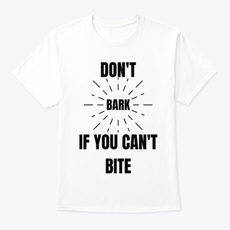 Don't Bark If You Can't Bite