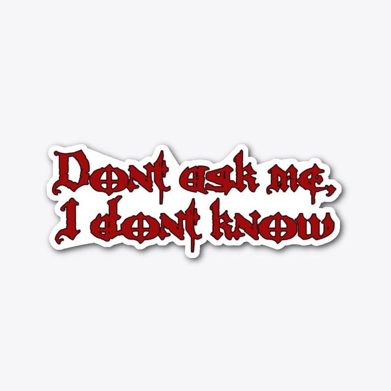 I Dont Know Alt