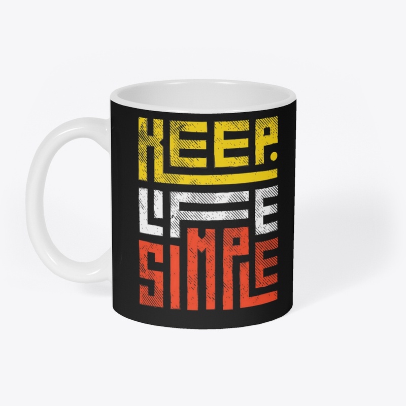Keep life simple