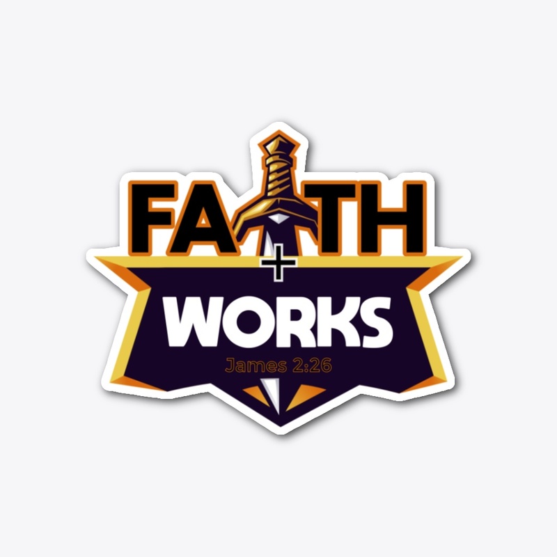 FAITH WORKS
