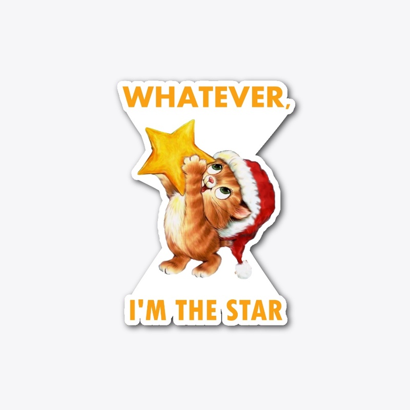 whatever, i'm the star