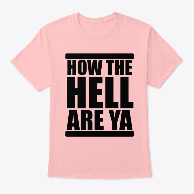 How The Hell Are Ya!