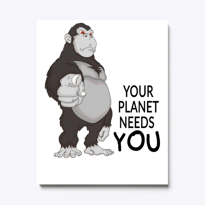 Your Planet Needs You