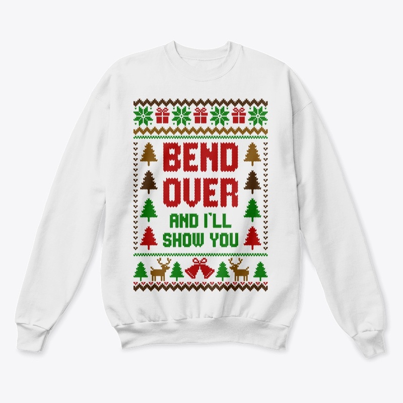 Bend Over And Ill Show You Sweater