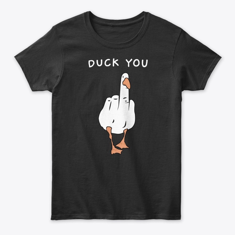 DUCK YOU