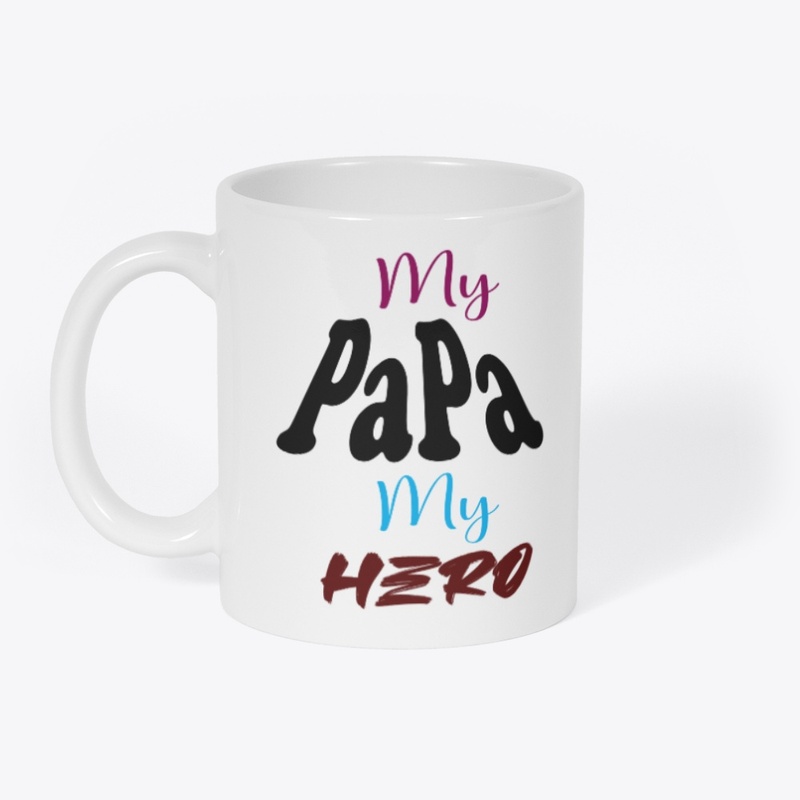 My PaPa my Hero- Mug