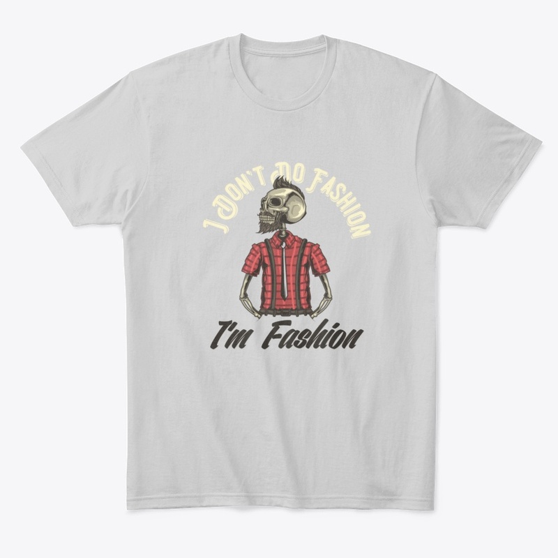 I don't do fashion 