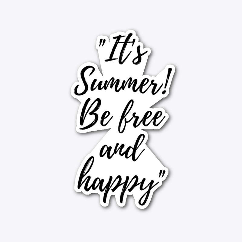 summer shirt be free and happy