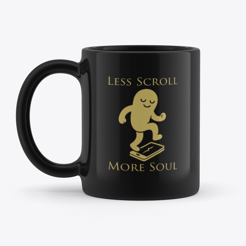 Less Scroll, More Soul