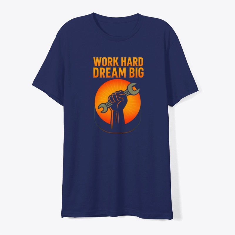 Work Hard Dream Big – Motivational