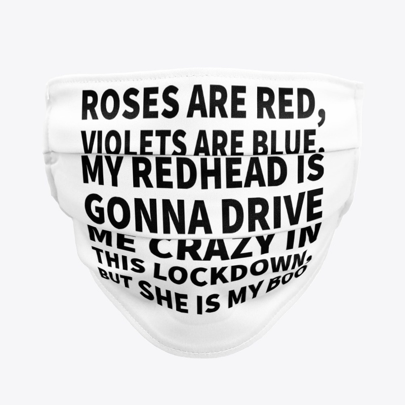 My Redhead Is Gonna Drive Me Crazy Mask