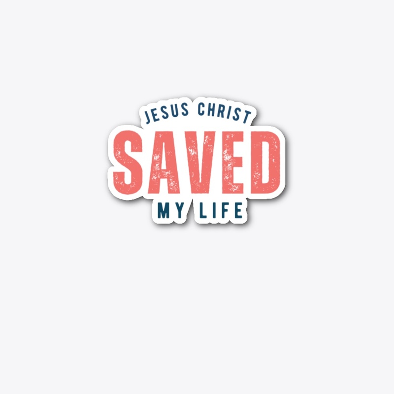 Jesus Christ saved my life