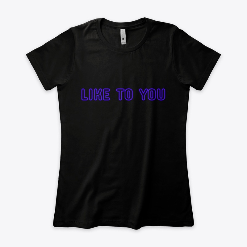 LIKE TO YOU