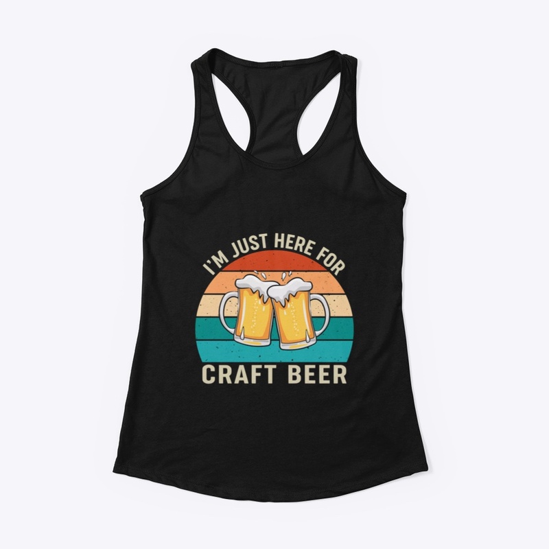 I'm Just Here For Craft Beer