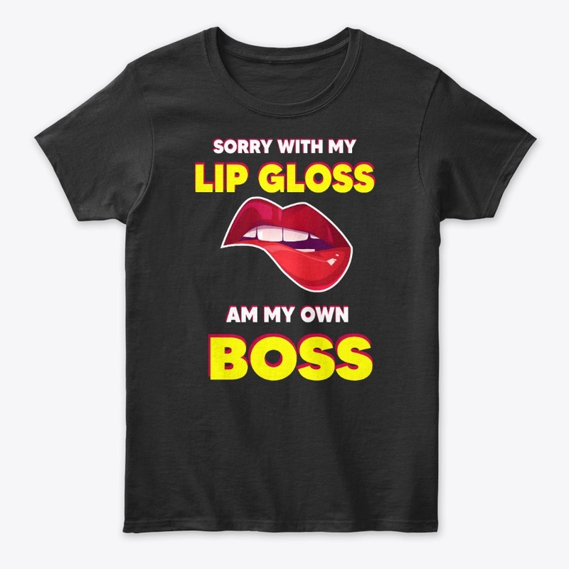 With My Lip Gloss Am My Own Boss Hoodie