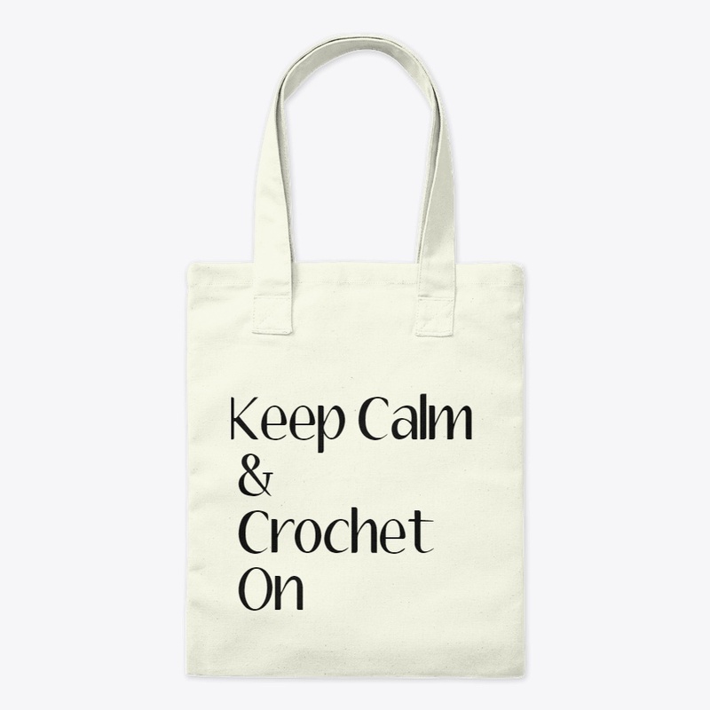 Keep Calm &amp; Crochet On