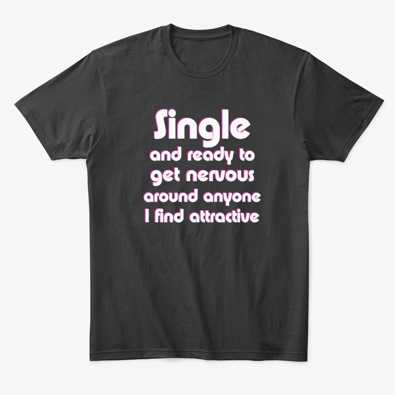 Single and Ready to Get Nervous