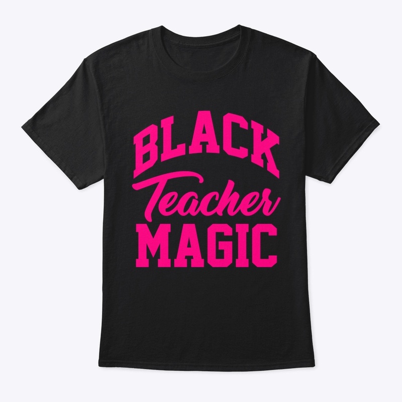 Black Teacher Magic