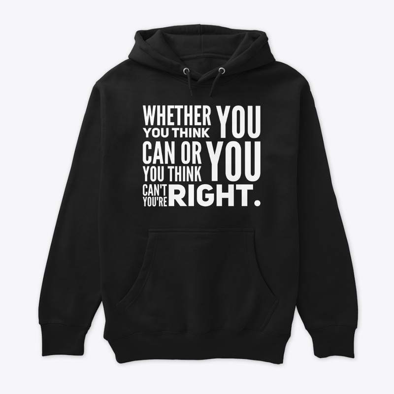 Whether you  think you can 
