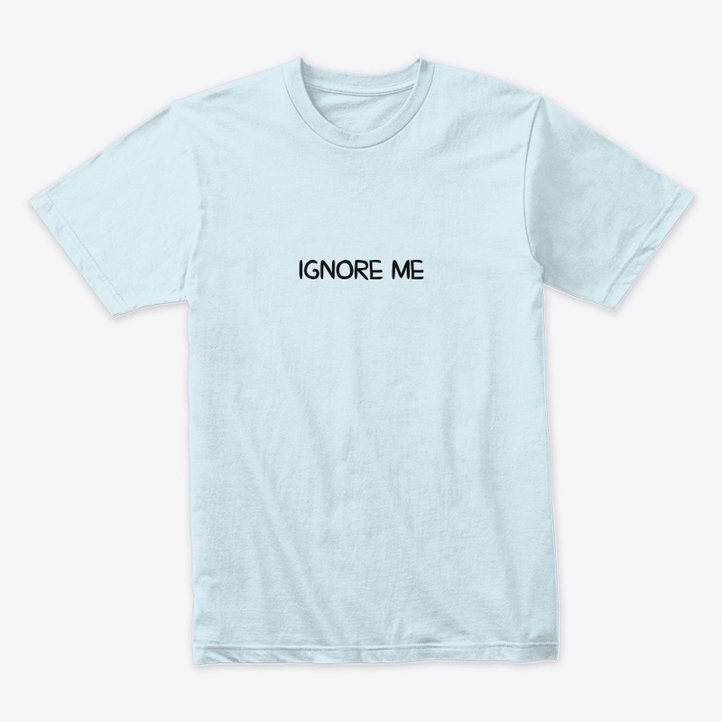 Ignore