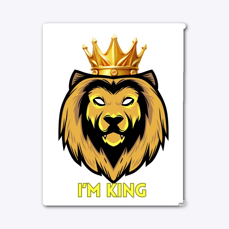 I’m king 