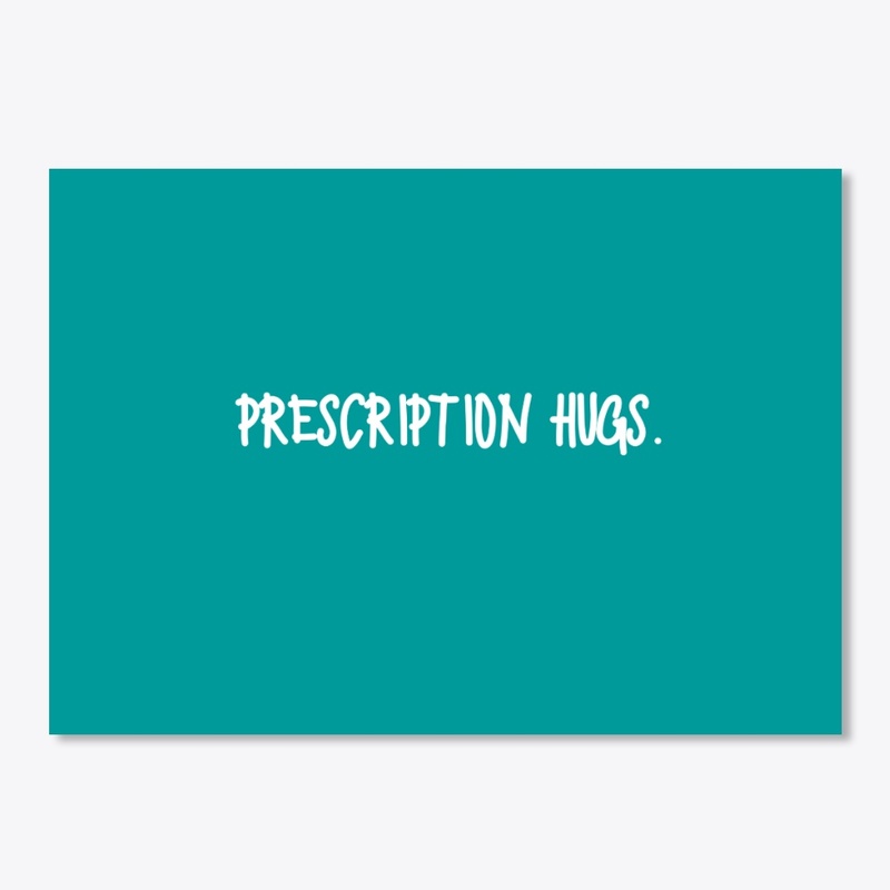 Prescription Hugs