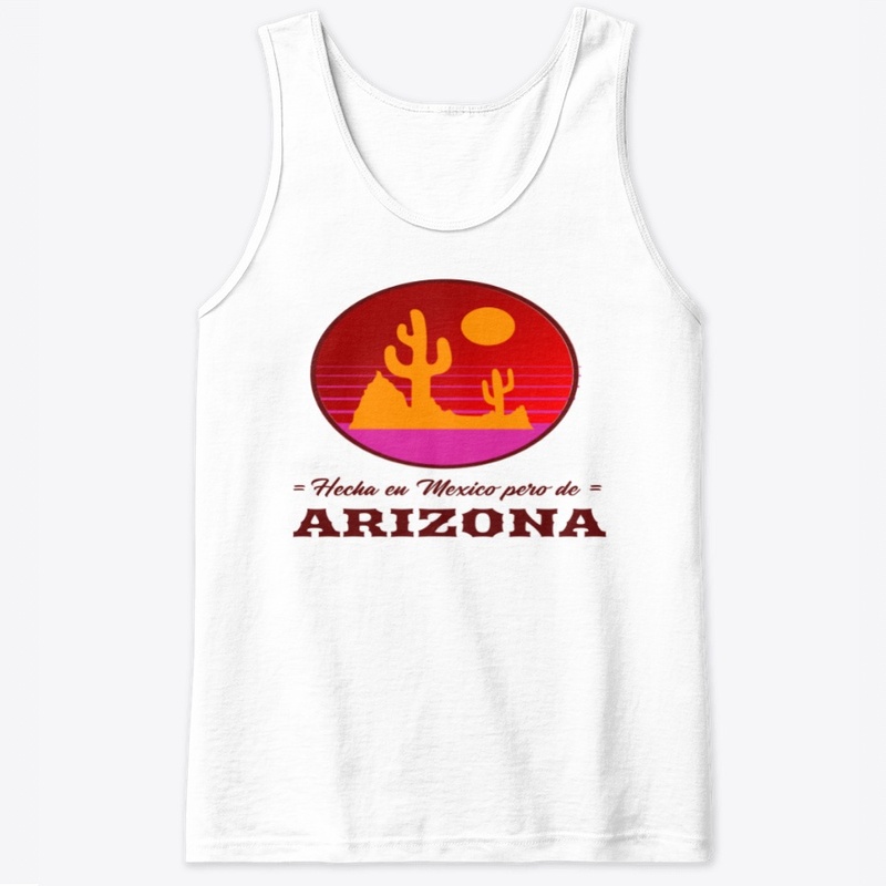Hecho en Mexico pero de Arizona