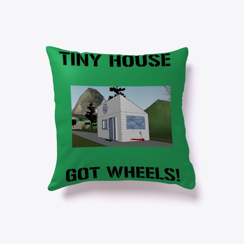 TINY HOUSE GOT WHEELS UNISEX