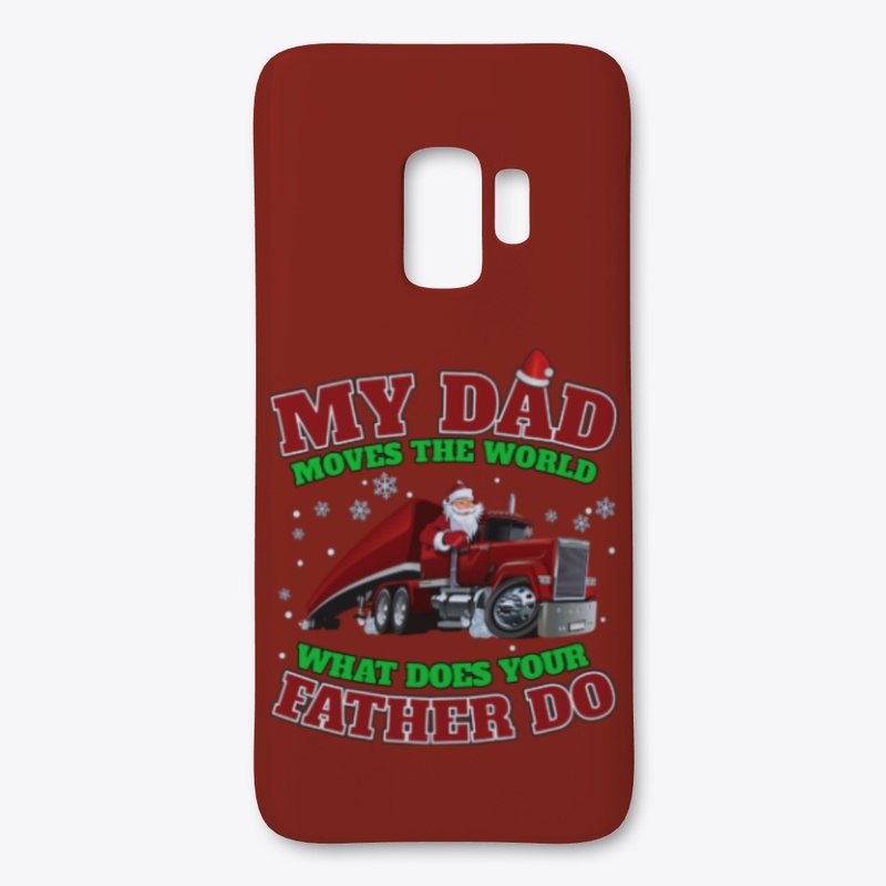 My Truck Driver Dad Moves The World