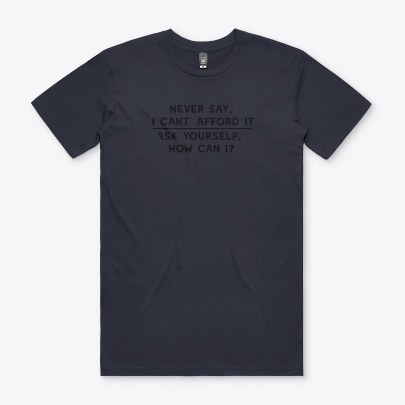Never say, I can't afford it