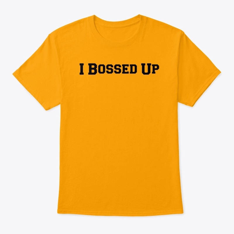 Bossed Up